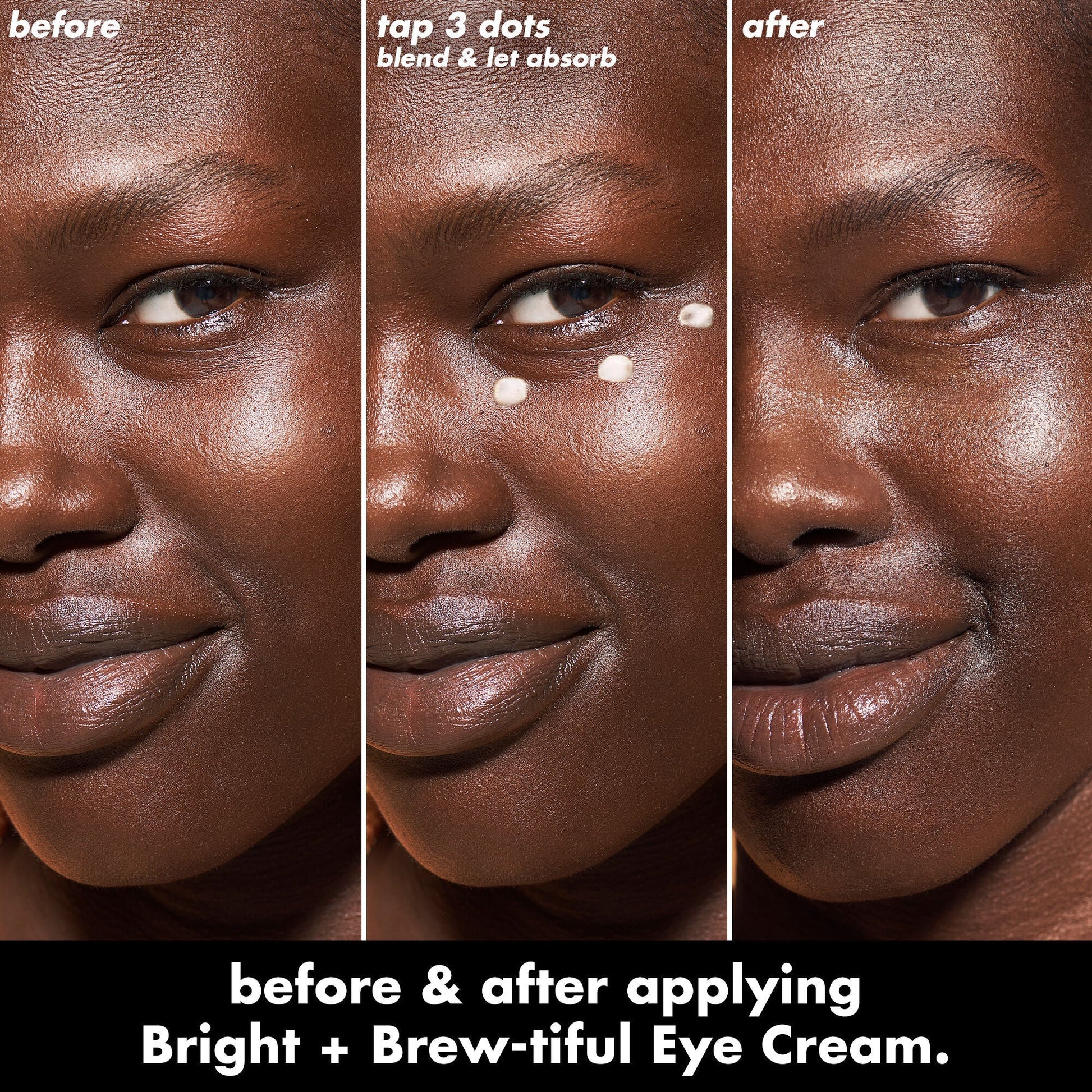 bright-brew-tiful-eye-cream-o6 0226_BBEC_Eye_BA_Triptych_20_1_e8728840-d18a-462b-a0b4-64798d282492.jpg