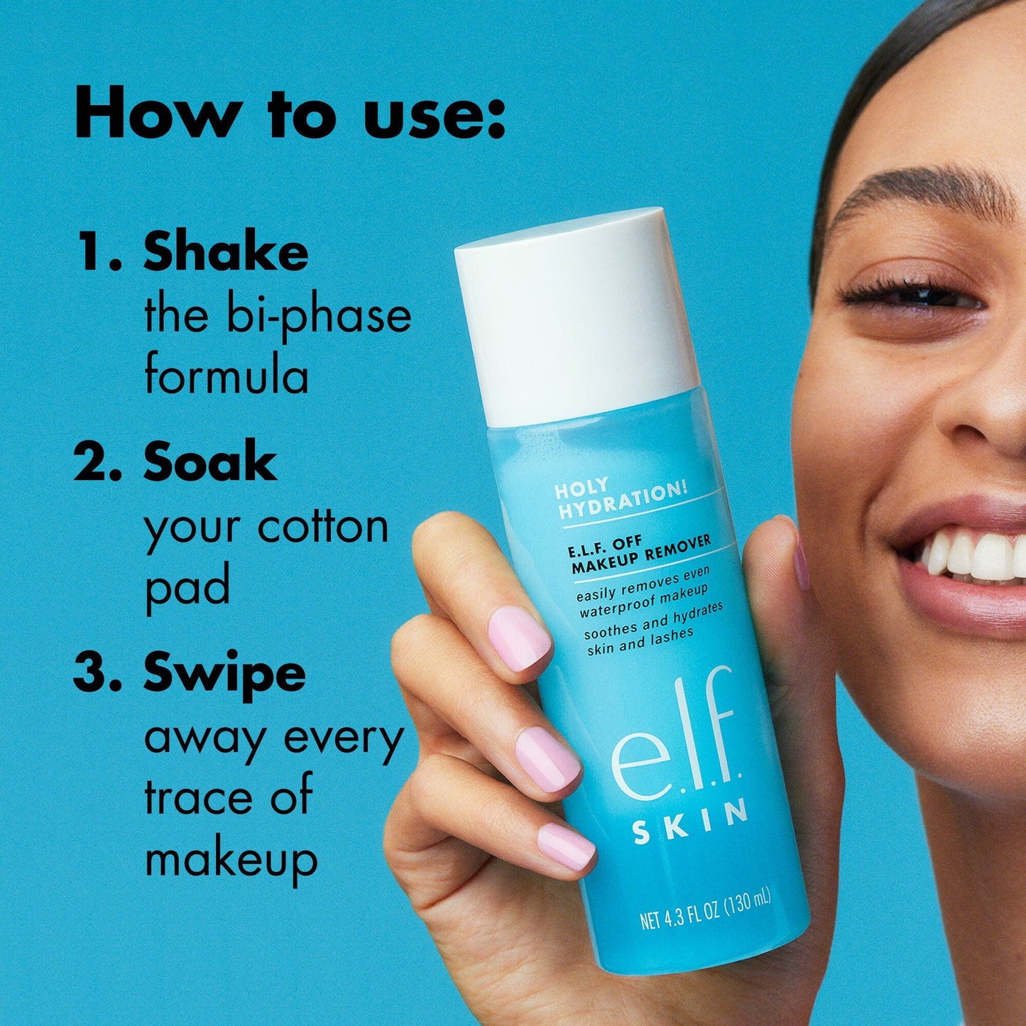 holy-hydration-e-l-f-off-makeup-remover-w0 0523_EDUCATION_NEWARRIVALS_EYE_MAKEUP_REMOVER_HOWTOUSE.jpg