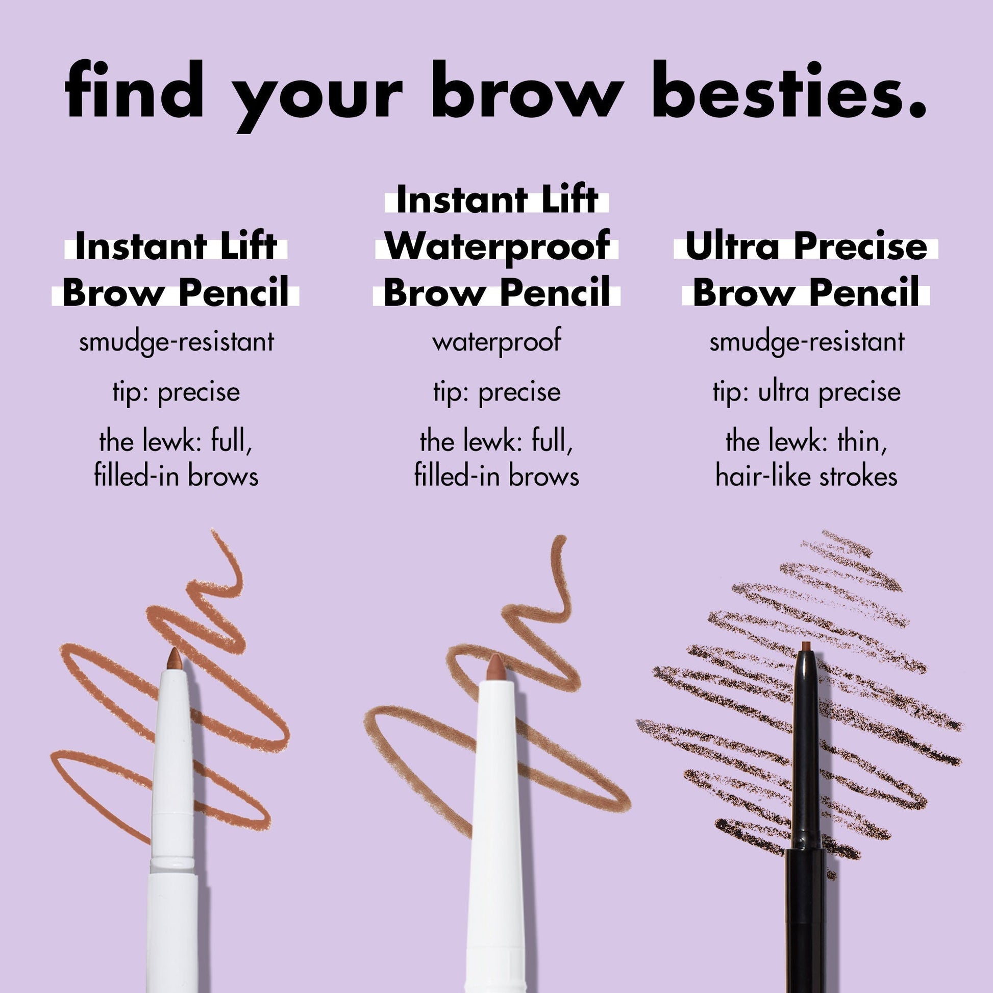 ultra-precise-brow-pencil-p4 1123_EDUCATION_INSTANTLIFT_WATERPROOF_BROW_COMPARISON_db5411d1-1a29-45f3-87be-4e52b8f25d28.jpg